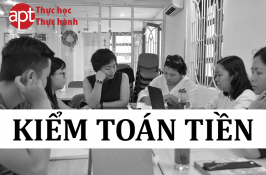 Kiểm toán phần hành Tiền - phần hành đơn giản và ít rủi ro nhất