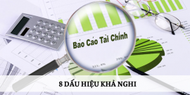 8 dấu hiệu khả nghi khi đọc báo cáo tài chính