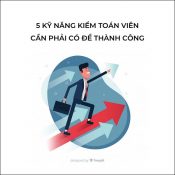 5 kỹ năng kiểm toán viên cần phải có để thành công