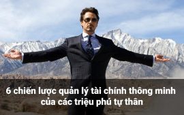 6 chiến lược quản lý tài chính thông minh của các tỷ phú tự thân