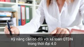 Kỹ năng cơ bản cần có đối với kế toán quản trị doanh nghiệp thời kỳ 4.0